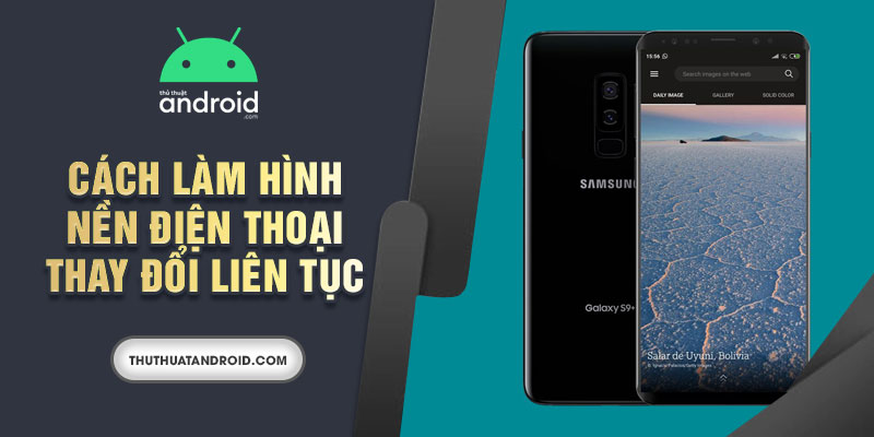 cách làm hình nền điện thoại thay đổi liên tục